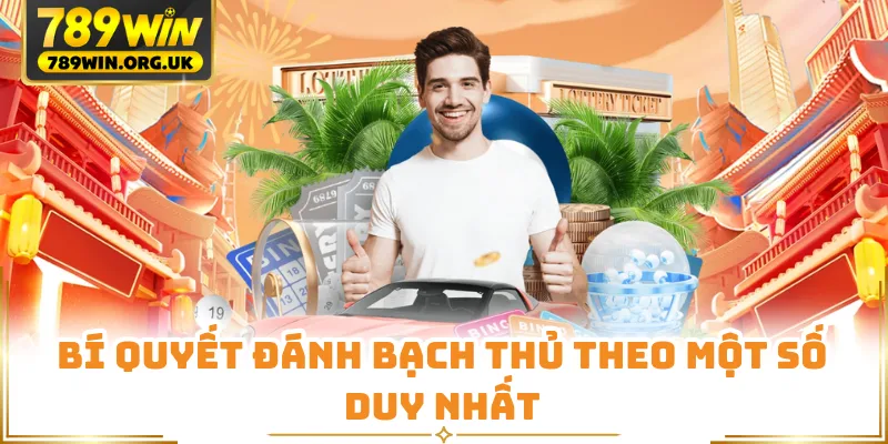 Bí quyết đánh bạch thủ theo một số duy nhất