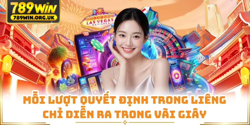 Mỗi lượt quyết định trong liêng chỉ diễn ra trong vài giây
