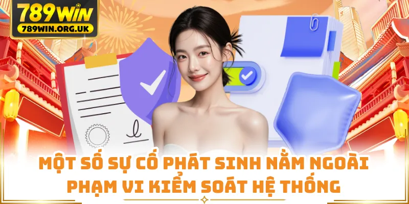  Một số sự cố phát sinh nằm ngoài phạm vi kiểm soát hệ thống
