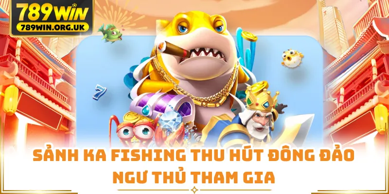 Sảnh KA Fishing thu hút đông đảo ngư thủ tham gia