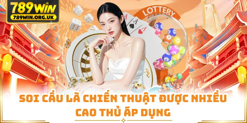 Soi cầu là chiến thuật được nhiều cao thủ áp dụng